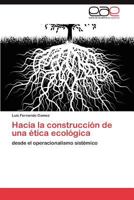 Hacia La Construccion de Una Etica Ecologica 3847359959 Book Cover