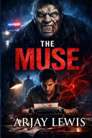 The Muse: A novel of unrelenting terror 1548322679 Book Cover