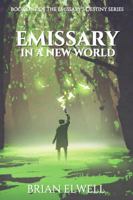 Emissary in a New World (The Emissary's Destiny) 1968392017 Book Cover