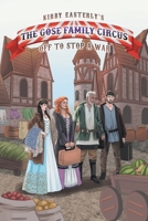 The Gose Family Circus: Off To Stop A War B0CJ3P3K3C Book Cover