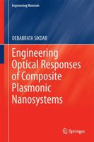 Engineering Optical Responses of Composite Plasmonic Nanosystems 981108386X Book Cover
