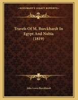 Travels of M. Burckhardt in Egypt and Nubia 1018097201 Book Cover