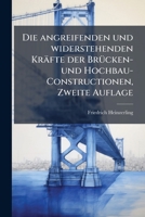 Die angreifenden und widerstehenden Kräfte der Brücken-und Hochbau-Constructionen, Zweite Auflage 1275618545 Book Cover