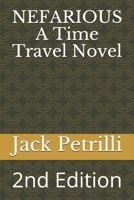 NEFARIOUS A Time Travel Novel: 2nd Edition B088N67PDG Book Cover