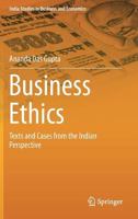 Business Ethics: Texts and Cases from the Indian Perspective 8132229002 Book Cover