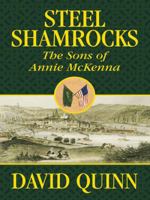Steel Shamrocks: The Sons of Annie McKenna 1491734345 Book Cover