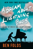 A Dream About Lightning Bugs: A Life of Music and Cheap Lessons 1984817272 Book Cover