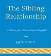 The Sibling Relationship: A Force for Growth and Conflict 0765707330 Book Cover