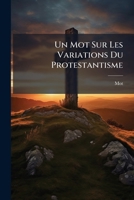 Un Mot Sur Les Variations Du Protestantisme... 1278612920 Book Cover