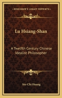 Lu Hsiang-Shan: A Twelfth Century Chinese Idealist Philosopher 143256692X Book Cover