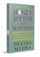 Money, Myths and Mantras: The Ultimate Investment Guide 0143466518 Book Cover