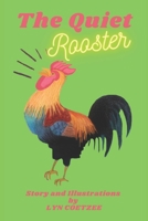 The Quiet Rooster: A large print children's bedtime storybook with a moral B09Q3N3Q7N Book Cover