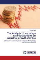 The Analysis of exchange rate fluctuations on industrial growth-Zambia: Literature Review, Empirical evidence, Methodology and Recommendations 6200212406 Book Cover