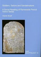 Soldiers, Sailors and Sandalmakers: A Social Reading of Ramesside Period Votive Stelae 1906137102 Book Cover