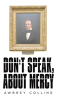 Don't Speak, About Mercy 1649790015 Book Cover