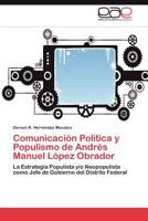 Comunicacion Politica y Populismo de Andres Manuel Lopez Obrador 3847352938 Book Cover