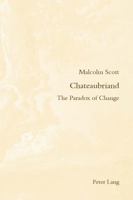 Chateaubriand: The Paradox of Change (Romanticism and after in France / Le Romantisme et après en France) 3034318456 Book Cover