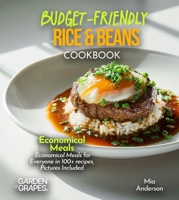 Budget-Friendly Rice & Beans Cookbook: Soul-Satisfying Rice & Beans Cookbook B0FQG5LH58 Book Cover