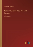 Myths and Legends of Our Own Land; Complete: in large print 3368354965 Book Cover