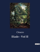 Iliade - Vol II (Italian Edition) B0CNZNX5PY Book Cover