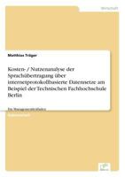 Kosten- / Nutzenanalyse Der Sprachubertragung Uber Internetprotokollbasierte Datennetze Am Beispiel Der Technischen Fachhochschule Berlin 3838646916 Book Cover