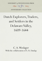Dutch Explorers, Traders, and Settlers in the Delaware Valley, 1609-1644 0812272625 Book Cover