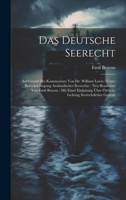 Das Deutsche Seerecht: Auf Grund Des Kommentars Von Dr. William Lewis: Unter Berücksichtigung Ausländischer Seerechte: Neu Bearbeitet Von Emil Boyens: ... Seerechtlicher Gesteze 1020266163 Book Cover