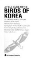 A Field Guide to the Birds of Korea 8995141530 Book Cover