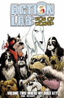 Action Lab: Dog of Wonder, Volume 2: Where My Dogs At? 163229253X Book Cover