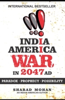 India America War in 2047 AD: Paradox, Prophecy, Possibility B09PHJVQWL Book Cover