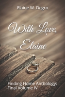 With Love, Elaine: Finding Home Anthology: Final Volume IV 1697334296 Book Cover