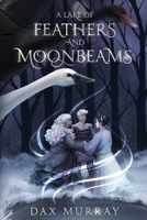 A Lake of Feathers and Moonbeams 0692142436 Book Cover