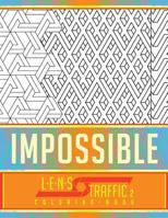 Impossible Coloring Book - LENS Traffic: 8.5" x 11" (21.59 x 27.94 cm) (Volume 2) 1717402135 Book Cover