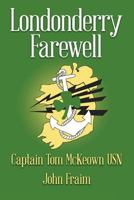 Londonderry Farewell: An Untold Story 1542932998 Book Cover