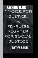 RASHIDA TLAIB: A voice for justice:A fearless fighter for social justice B0CPKC2YKQ Book Cover