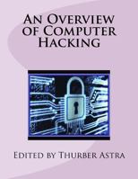 An Overview of Computer Hacking 1543214908 Book Cover