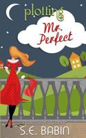 Plotting Mr. Perfect 1523219270 Book Cover