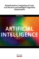 Bioinformation Computing of Lactic Acid Bacteria and Intelligent Algorithm Optimization 9994987127 Book Cover