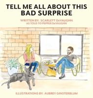 Tell Me All about This Bad Surprise 1733417680 Book Cover