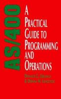 AS/400: A practical guide to programming and operations 0471603090 Book Cover