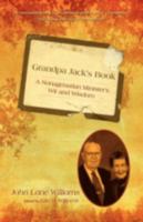 Grandpa Jack's Book: A Nonagenarian Minister’S Wit and Wisdom 1440110832 Book Cover