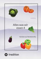 Alles was wir essen 4: Gemüse aus Nordamerika (German Edition) 3347978676 Book Cover