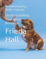 Understanding Your Dogs Behavior: Deciphering Dog Body Language B0DRN3BZVV Book Cover