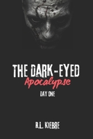 The Dark-Eyed Apocalypse: Day One: A British zombie apocalypse survival Horror/thriller B0G2WKYV5T Book Cover