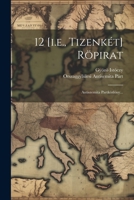12 [i.e., Tizenkét] Röpirat: Antiszemita Partközlöny... 1022297430 Book Cover