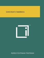 Lincoln's America 1258208784 Book Cover