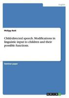 Child-directed speech. Modifications in linguistic input to children and their possible functions. 365652372X Book Cover