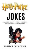 Harry Potter Jokes: Hilarous Harry Potter Jokes Even Voldermort Would Laugh At 1796683183 Book Cover