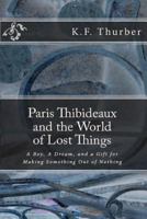 Paris Thibideaux and the World of Lost Things 1500352233 Book Cover