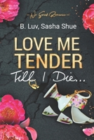 Love Me Tender Till I Die (Dirty Dancing) B0DZPKY6ZX Book Cover